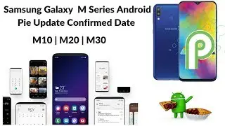 Samsung M Series Android Pie & One UI Update Confirm Date By Samsung India I M10 M20 M30 Pie Update