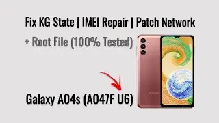 Root Samsung A04s (A047F) U6 | Fix Bootloop, Remove KG Lock, Repair IMEI & Patch