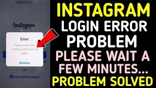 Fix Instagram Please wait a few minutes before you try again | Instagram Login Error Problem