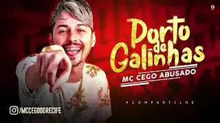 MC CEGO ABUSADO-PORTO DE GALINHAS-MUSICA NOVA 2018