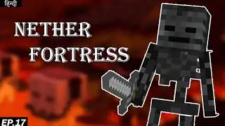 Let's Explore NETHER FORTRESS in Hindi #17