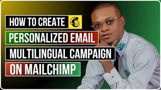How To Create Personalized Email MultiLingual Campaign On MailChimp
