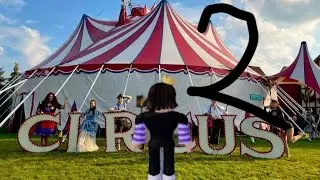 I WENT ON A CIRCUS TRIP (PART 2)
