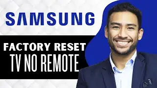 How to Factory Reset Samsung Smart TV Without Remote (Full Guide)