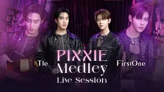 Tle FirstOne | PiXXiE - Medley Live Session | DMD COVER