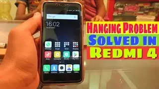 Redmi 4a Hanging problem solved