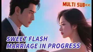 【FULL】💍 Accidental Flash Marriage! Poor Girl & Rich Heir Fight All Odds Together ❤️