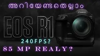 CANON EOS R1 മലയാളം  NEWS AND UPDATES... 85MP ? അതോ  240 FPS ? അറിയേണ്ടതെല്ലാം ..