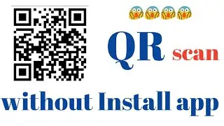How to scan QR code without install any app