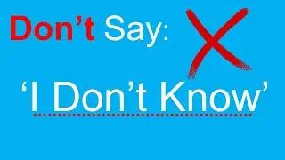 DON'T SAY 👉  I Don't Know. [Level Up Your English Speech]