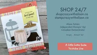 A Little Latte Suite Collection with Stamp Crazy with Alison!