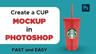 How To Create a Cup Mockup in Photoshop FAST and EASY