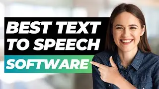 The Best Text To Speech Software 2024?