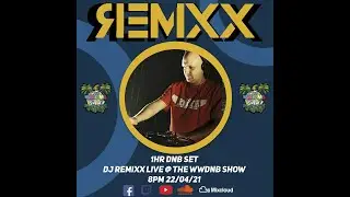 DJ REMIXX DNB SET @ THE WWDNB SHOW