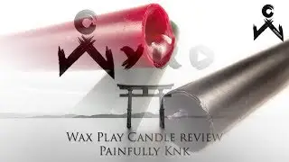 Wax Play Candle Review - Painfully Knk