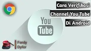 Cara Memverifikasi Channel You Tube | Tutor Android #2
