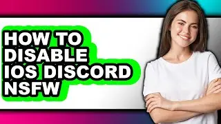 How to Disable Ios Discord Nsfw (updated)