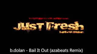 b.dolan - Bail It Out (azabeats Remix)