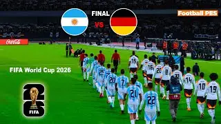 ARGENTINA vs GERMANY - Final FIFA World Cup 2026 | Full Match All Goals | Football Match
