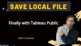 Local File Save with Tableau Desktop Public Edition