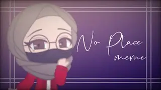 No Place | Gacha Meme (GC&GL) | flash warning!