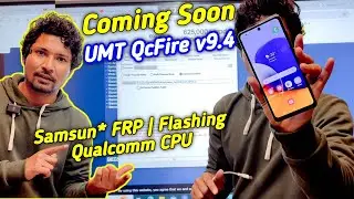 UMT QcFire v9.4 Samsun* FRP | Flashing Qualcomm CPU 👌💥💥💥