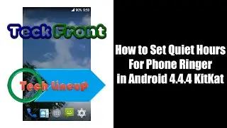 How to Set Quiet Hours for Phone Ringer of Android 4 4 4 KitKat Device