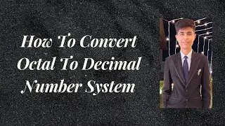 how to convert octal to decimal number system | Octal to Decimal | octal ko decimal mein kese badale