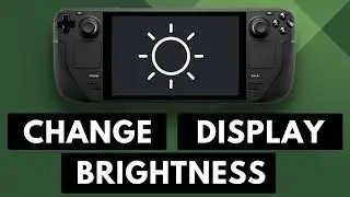 4 Ways to Change Steam Deck Brightness Levels | Including Desktop Mode