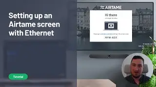 Setting Up an Airtame Device with Ethernet | Airtame Tutorial