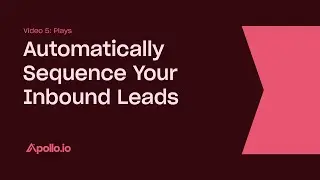 Using Apollo to Automatically Sequence Your Inbound Leads