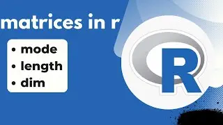Matrices in R Programming| Matrix attributes | The mode of a matrix & dimensions of a matrix in R