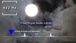 432Hz  Prelude and Nostalgia -  Yanni by Free Royal Audio Library