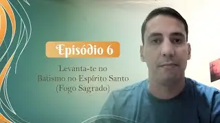 6º episódio - Série Levanta-te