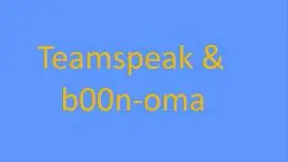 Teamspeak & boon oma