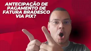 Viram no App Bradesco Cartões que há uma opção de antecipação de pagamento via PIX?