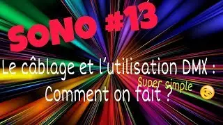 [SONO] #13 Brancher, adresser et utiliser des projecteurs en DMX