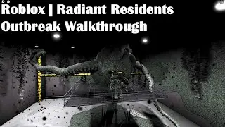 Roblox | Radiant Residents Outbreak Walkthrough