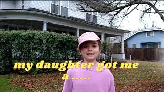 my daughter got me a what?!
