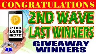SECOND WAVE - LAST WEEK WINNERS - P100 CELLPHONE LOAD GIVEAWAY