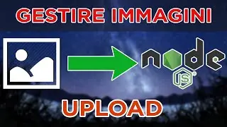 UPLOAD di IMMAGINI in NodeJS - Multer