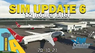 MSFS 2020 | Sim Update 6 | 12 Hours Later! What's new and what's broken!