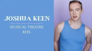 MUSICAL THEATRE REEL | Joshua Keen