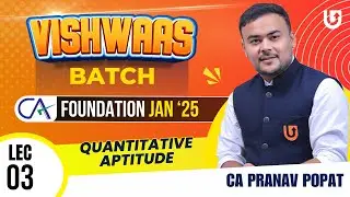 CA Foundation Quantitative Aptitude | CA Foundation Jan 2025 | L3 | CA PRANAV POPAT 