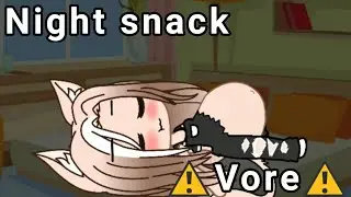 ⚠️Vore⚠️|Night snack|gacha club