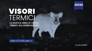 Osservazioni termiche notturne con i nuovissimi modelli Zeiss. Vediamoli all'opera. DTI 3/25 Gen.2