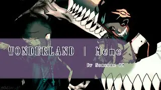 WONDERLAND | Meme [Undertale AU]