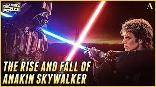 The Rise and Fall of Anakin Skywalker | Framing the Force Episode #9 | The Aspect