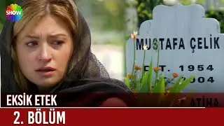Eksik Etek | 2. Bölüm