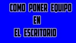 Como poner equipo en el escritorio//Windows 10